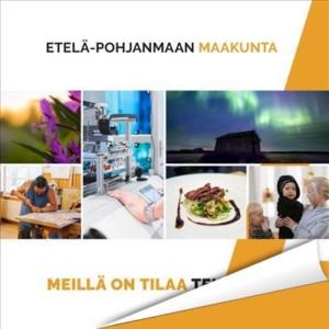 Etelä-Pohjanmaan esitteen kansi, jossa teksti Etelä-Pohjanmaan maakunta, meillä on tilaa tekijöille.