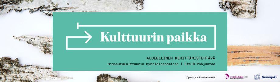 Kulttuurin paikka logo, jossa tekstit Alueellinen kehittämistehtävä Maaseutukulttuurin hybridiosaaminen, Etelä-Pohjanmaa, Opetus- ja kulttuuriministeriö, Etelä-Pohjanmaan liitto ja Seinäjoki.