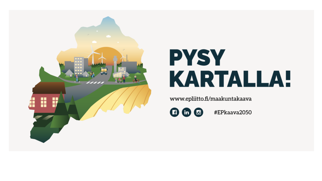 Kuvitettu Etelä-Pohjanmaan kartta, jossa on tekstit "Pysy kartalla", "www.epliitto.fi/maakuntakaava" sekä "#EPkaava2050".