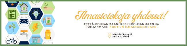 Banneri, jossa teksti: Ilmastotekoja yhdessä! Etelä-Pohjanmaan, Keski-Pohjanmaan ja Pohjanmaan kuntien ilmastoseminaari. Härmän kylpylä, pe 25.10.2024.