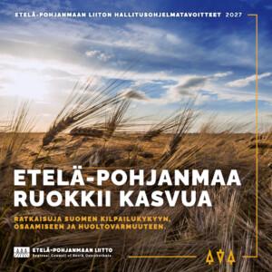 Esitteen kansi, jossa on viljapelto sekä teksti: Etelä-Pohjanmaa ruokkii kasvua.